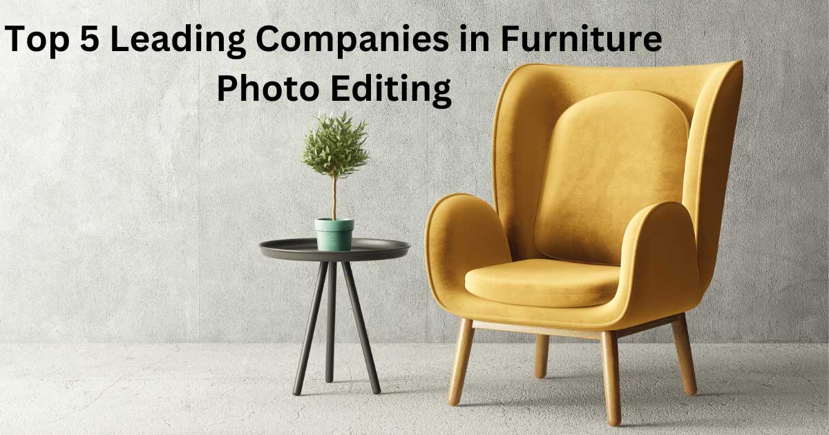 Top-5-Leading-Companies-in-Furniture-Photo-Editing